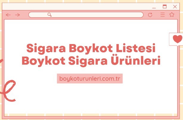 Hangi sigara boykot listesinde?, Türk sigara markaları nelerdir? boykot sigaralar, boykot ürünü sigara markaları