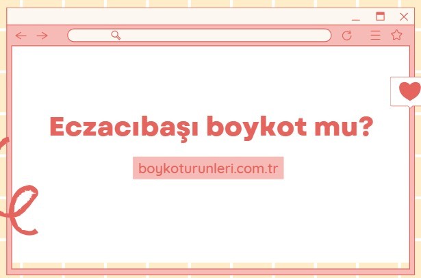 Eczacıbaşı Boykot mu? Eczacıbaşı Kimin Sahibi Kim? Eczacıbaşı israil malı mı? 
Eczacıbaşı boykot ürünü mü? Eczacıbaşı boykot listesinde mi?
