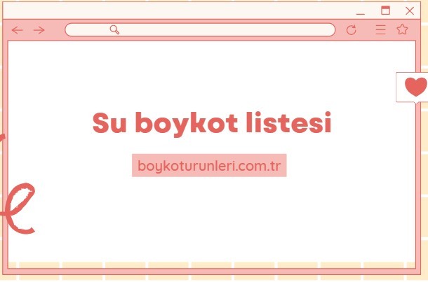 Hangi Su Markası Boykot Edilmeli?, Boykot Olmayan Su Markaları, Hangi su markası boykot ediliyor?,