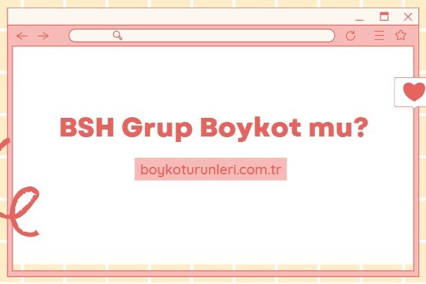 BSH Grup Boykot mu?